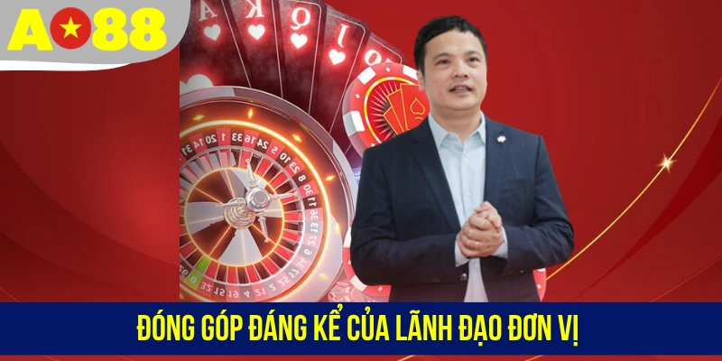 Đóng góp đáng kể của lãnh đạo đơn vị